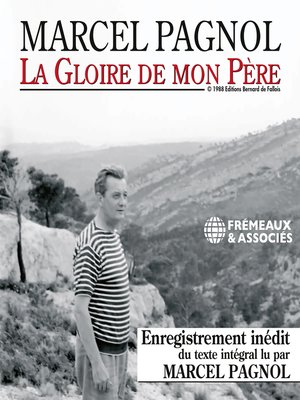 La Gloire de mon Père by Marcel Pagnol · OverDrive: ebooks, audiobooks